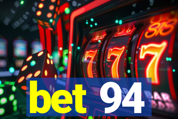 bet 94